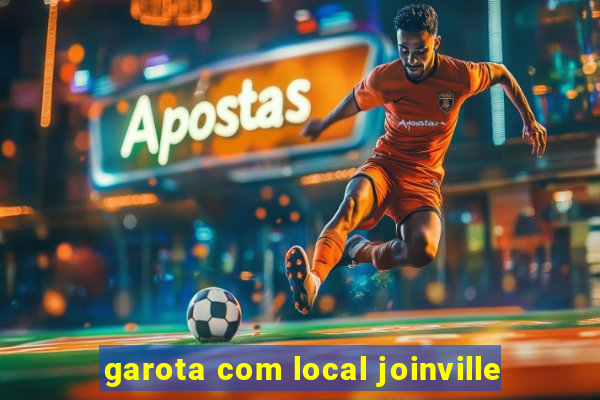 garota com local joinville